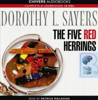 The Five Red Herrings written by Dorothy L. Sayers performed by Patrick Malahide on CD (Unabridged)